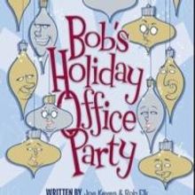 BOB'S HOLIDAY OFFICE PARTY! Returns to Pico Playhouse, Now thru 12/21
