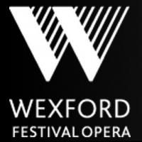 Wexford Festival Opera Expands Friends of Wexford Program