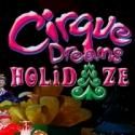 CIRQUE DREAMS HOLIDAZE Comes to the Morrison Center, 11/20
