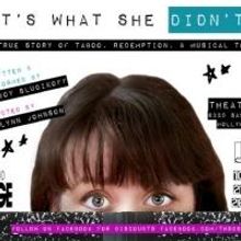 The Hollywood Fringe Presents THAT'S WHAT SHE DIDN'T SAY, Now Through 6/26