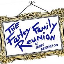 BWW Interviews: James Arrington on the Final Farewell Performance of THE FARLEY FAMIL