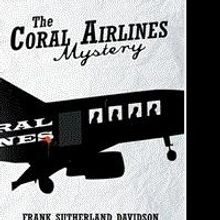 Frank Sutherland Davidson Pens THE CORAL AIRLINES MYSTERY