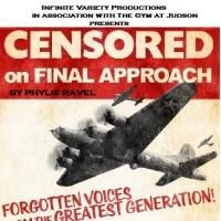 Infinite Variety Productions Presents CENSORED ON FINAL APPROACH, 8/18-26