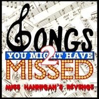 Stage 72 at The Triad Presents SONGS YOU MIGHT HAVE MISSED 2: MISS HANNIGAN'S…