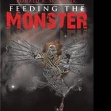 FEEDING THE  MONSTER by Ronald Schur is Released
