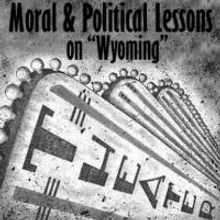 Snowlion Repertory Theatre Presents MORAL AND POLITICAL LESSONS ON WYOMING, 11/14-23