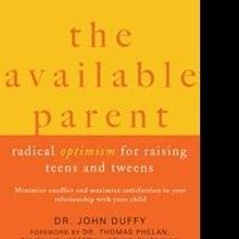 Dr. John Duffy Offers Expert Advice in THE AVAILABLE PARENT