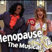 MENOPAUSE, THE MUSICAL Begins Tonight at the Grand
