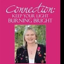 Katherine F. Bright Releases CONNECTION: KEEP YOUR LIGHT BURNING BRIGHT