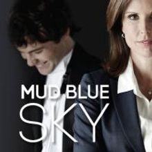 MUD BLUE SKY Begins 3/6 in Baltimore