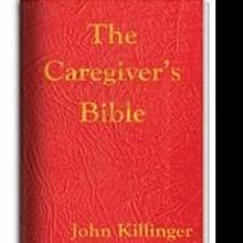 THE CAREGIVER'S BIBLE by John Killinger Receives Early Praise