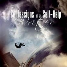 Benjamin W. DeHaven Releases CONFESSIONS OF A SELF-HELP WRITER