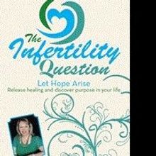 Dianne Zalitis Releases THE INFERTILITY QUESTION