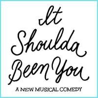 IT SHOULDA BEEN YOU Begins Previews Tonight on Broadway