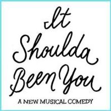 IT SHOULDA BEEN YOU Begins Previews Tonight on Broadway