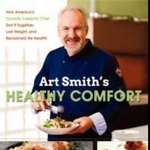 HarperOne Publishers Releases 'Art Smith's Healthy Comfort'