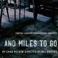 Partial Comfort Productions Extends AND MILES TO GO Through 11/2