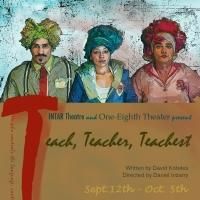 INTAR Opens New Season with TEACH, TEACHER, TEACHEST, Now thru 10/5