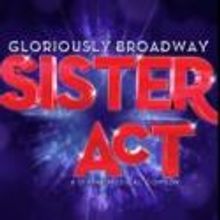 SISTER ACT Comes to Houston's Hobby Center, 5/28-6/2; Tickets on Sale 1/27
