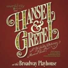 Tickets to Emerald City Theatre's HANSEL & GRETEL at the Broadway Playhouse On Sale T