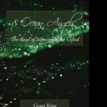 Grant King Releases Debut Book, 8 OCEAN ANGELS