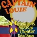 CAPTAIN LOUIE Opens at Derby Dinner Playhouse Today, 10/13