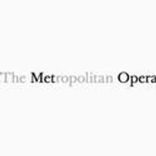 Metropolitan Opera Announces Cast Change Advisory