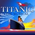TITANIC Opens Musical Theatre Guild's 17th Season in Glendale and Thousand Oaks…
