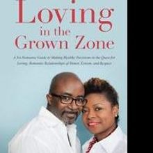 LOVING IN THE GROWN ZONE Offers Keys to a Successful Relationship