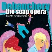 Southern Rep to Celebrate the THIRD ANNIVERSARY of DEBAUCHERY! THE SOAP OPERA July 17