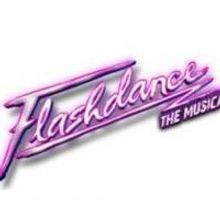 FLASHDANCE - THE MUSICAL to Play Fox Cities Performing Arts Center, 11/12-17; Tickets