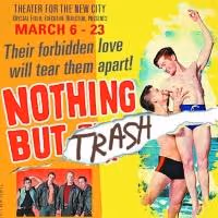 World Premiere of NOTHING BUT TRASH Begins Previews at Theater For The New City this…
