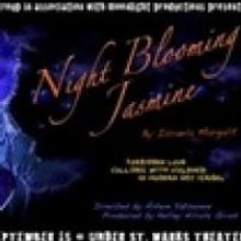 Moonlight Productions Presents NIGHT BLOOMING JASMINE, Now thru 9/15