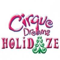 CIRQUE DREAMS HOLIDAZE Set for Special Performance Today at Atrium at the James R…
