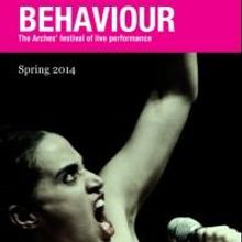 The Arches Sets Programme for 2014 BEHAVIOUR FESTIVAL, March 6-May 2