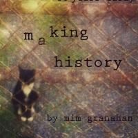 MAKING HISTORY Begins Tonight at The Treehouse Theater