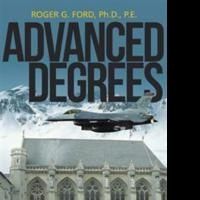 Roger G. Ford Releases ADVANCED DEGREES