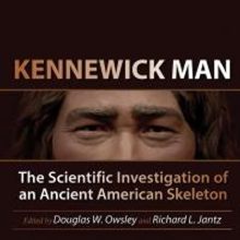 Texas A&M University Press to Release KENNEWICK MAN: THE SCIENTIFIC INVESTIGATION OF 