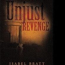 New Psychological Thriller, UNJUST REVENGE, is Released