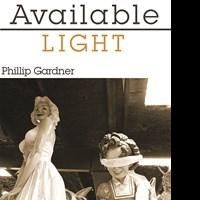 Phillip Gardner's Short Story Collection, Available Light, Available in Print and as…