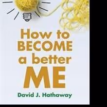 David Hathaway Shows Readers HOW TO BECOME A BETTER ME