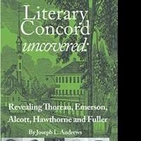 Joseph L. Andrews Announces LITERARY CONCORD UNCOVERED