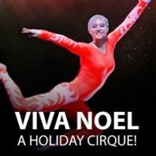 Mystic Showroom to Present VIVA NOEL – A HOLIDAY CIRQUE!, 11/29-12/15