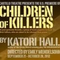 Katori Hall's CHILDREN OF KILLERS Makes American Premiere at Castillo Theatre, Now…