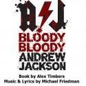 Phoenix Theatre Presents BLOODY, BLOODY ANDREW JACKSON, Now thru 10/21