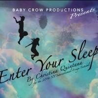 Baby Crow Productions Presents ENTER YOUR SLEEP at FringeNYC, Now thru 8/24