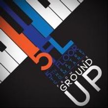 5th Floor Theatre Brings FROM THE GROUND UP to 54 Below Tonight