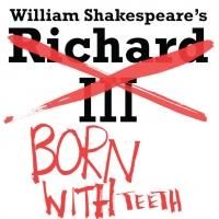 Epic Theatre Presents RICHARD III: BORN WITH TEETH, Beginning 4/16
