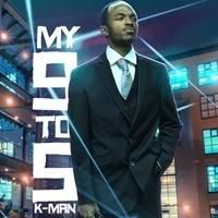 K-Man Releases New Mixtape 'My 9 to 5'