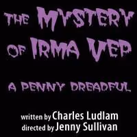 Falcon Theatre's THE MYSTERY OF IRMA VEP Begins Tonight